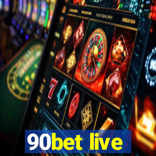 90bet live